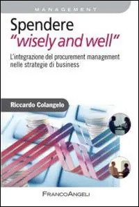 Spendere «wisely and well». L‘integrazione del procurement management nelle strategie di business Popolare