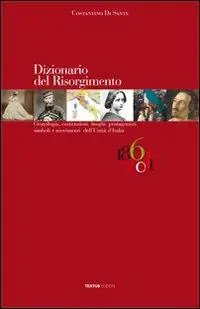 Dizionario del Risorgimento. Cronologia, costituzioni, luoghi, protagonisti, simboli e movimenti dell‘unità d‘Italia Più Venduto