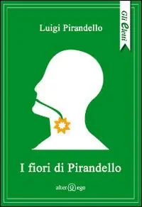 I fiori di Pirandello Promozione Esclusiva