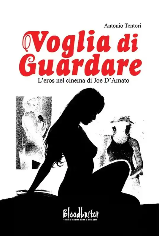 Nuova Collezione Voglia di guardare. L‘eros nel cinema di Joe D‘Amato