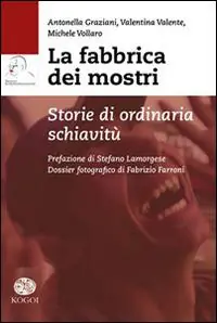 Saldi La fabbrica dei mostri. Storie di ordinaria schiavitù