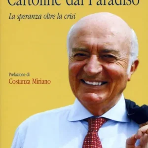 Cartoline dal paradiso. La speranza oltre la crisi. Vol. 1 Pagamento Sicuro