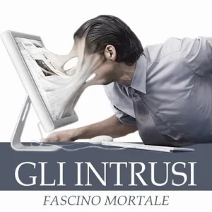 Gli intrusi. Fascino mortale Di Tendenza