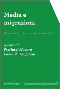 Media e migrazioni. Etica, estetica e politica del discorso umanitario Affare