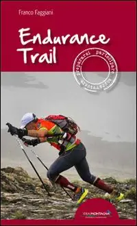 Endurance trail. Preparasi, partecipare, sopravvivere Promozione Esclusiva