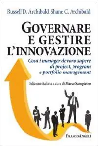 Prezzo Scontato Governare e gestire l‘innovazione. Cosa i manger devono sapere di project, program e portfolio management