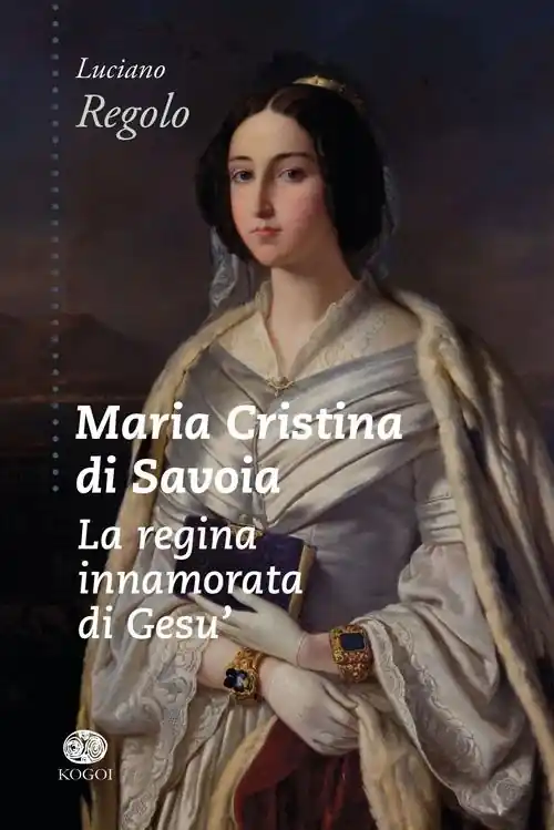 Reso Gratuito Maria Cristina di Savoia. La regina innamorata di Gesù