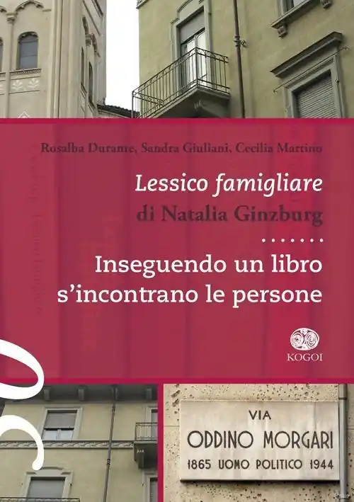 Lessico famigliare di Natalia Ginzburg. Inseguendo un libro s‘incontrano le persona Pagamento Sicuro