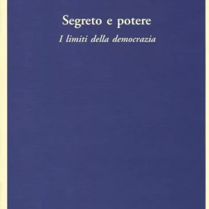 Segreto e potere. I limiti della democrazia Affare