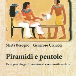 Piramidi e pentole. Un approccio gastronomico alla grammatica egizia Economico