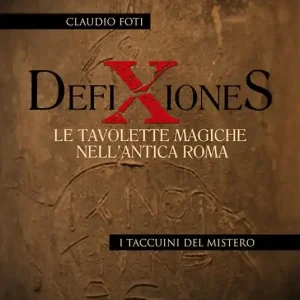 Defixiones. Le tavolette magiche nell‘antica Roma Compra Online