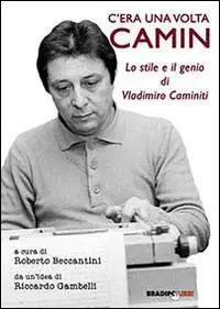 C‘era una volta Camin. Lo stile e il genio di Vladimiro Caminiti Occasione