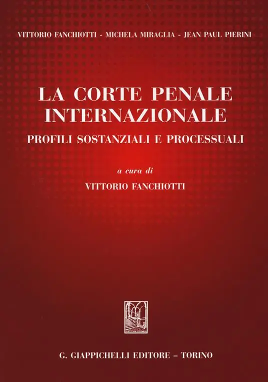La Corte penale internazionale. Profili sostanziali e processuali Vendita Finale