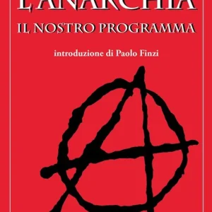Nuovo Arrivo L‘anarchia. Il nostro programma