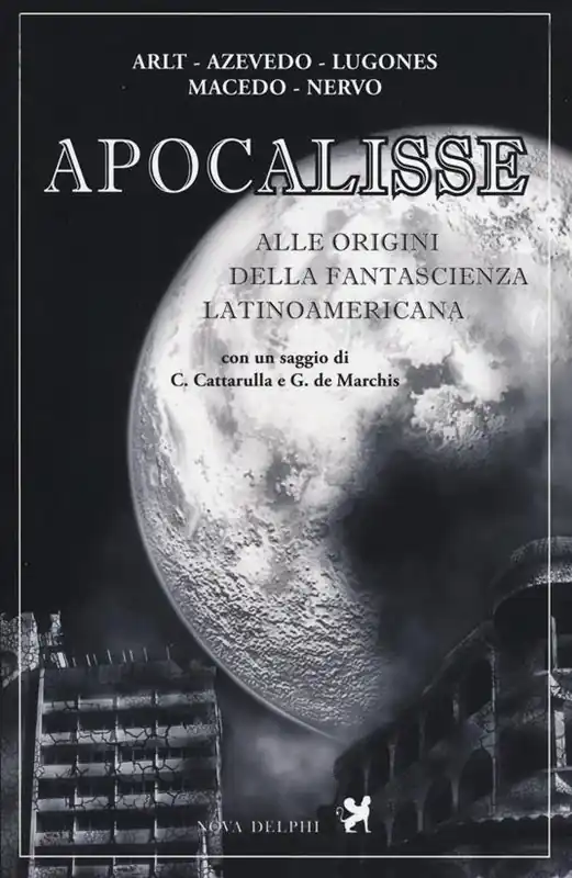 Apocalisse. Alle origini della fantascienza latinoamericana Novità