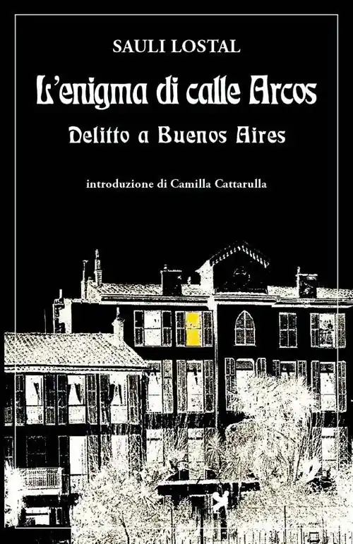 Occasione L‘enigma di calle Arcos. Delitto a Buenos Aires