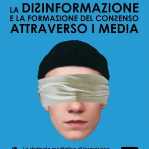 Pagamento Sicuro La disinformazione e la formazione del consenso attraverso i media. Vol. 3
