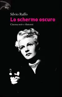 Lo schermo oscuro. Cinema noir e dintorni Spedizione Espresso
