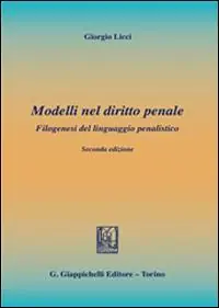 Modelli nel diritto penale. Filogenesi del linguaggio penalistico Pagamento Sicuro