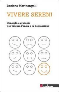 Vivere sereni. Consigli e strategie per vincere l‘ansia e la depressione Promo Stagionale