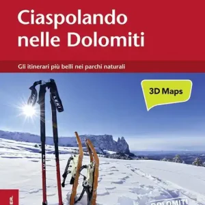 Ciaspolando nelle Dolomiti. Gli itinerari più belli nei parchi naturali Ultima Occasione