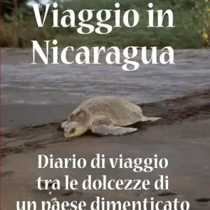 Viaggio in Nicaragua. Diario di viaggio tra le dolcezze di un paese dimenticato Spedizione Espresso