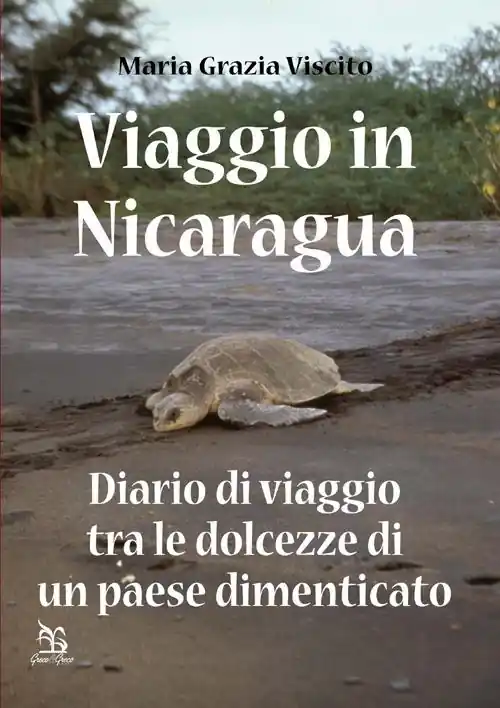 Viaggio in Nicaragua. Diario di viaggio tra le dolcezze di un paese dimenticato Spedizione Espresso