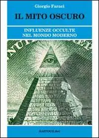 Nuovo Arrivo Il mito oscuro. Influenze occulte nel mondo moderno