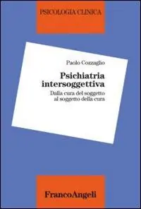 Spedito Oggi Psichiatria intersoggettiva. Dalla cura del soggetto al soggetto della cura