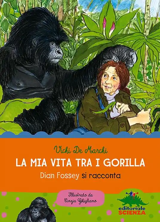 Occasione Imperdibile La mia vita tra i gorilla. Dian Fossey si racconta. Ediz. illustrata