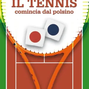 Compra Online Il tennis comincia dal polsino. Metodo innovativo per l‘apprendimento e l‘insegnamento del tennis