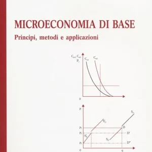 Occasione Imperdibile Microeconomia di base. Principi, metodi e applicazioni