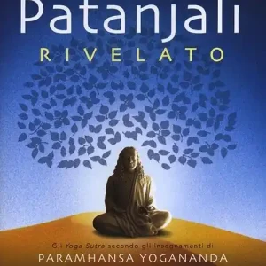 Patanjali rivelato. La vera voce dello yoga Ultime Pezzi