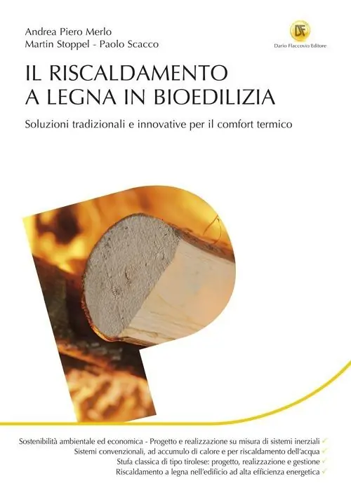 Il riscaldamento a legna in bioedilizia. Soluzioni tradizionali e innovative per il comfort termico Bestseller