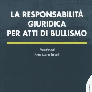 La responsabilità giuridica per atti di bullismo Di Tendenza