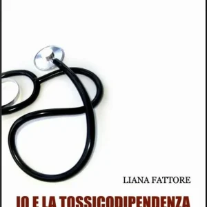 Io e la tossicodipendenza. I sintomi, la diagnosi, le terapie, le nuove frontiere della ricerca in un pratico libro-intervista per pazienti lettori, e non solo A Buon Prezzo