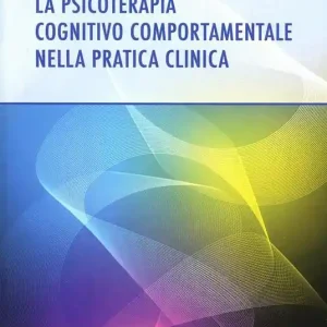 Novità La psicoterapia cognitivo comportamentale nella pratica clinica