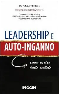 Leadership e autoinganno. Come uscire dalla scatola Miglior Prezzo