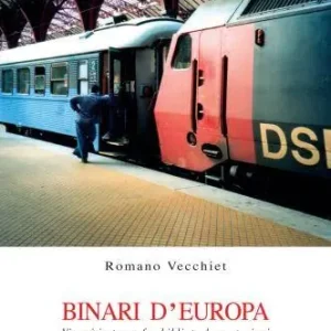 Scelto Dai Clienti Binari d‘Europa. Viaggi in treno fra biblioteche e stazioni