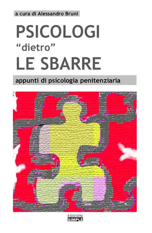 Bestseller Psicologi «dietro» le sbarre appunti di psicologia penitenziaria