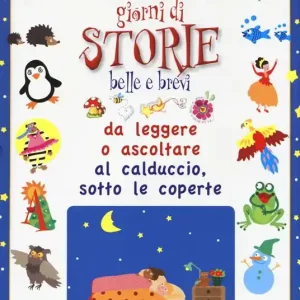 365 giorni di storie belle e brevi da leggere o ascoltare al calduccio, sotto le coperte. Ediz. illustrata Occasione