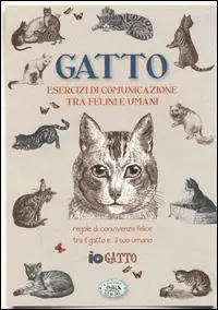 Quantità Limitata Gatto. Esercizi di comunicazione tra felini e umani. Regole di convivenza felice tra il gatto... e il suo umano