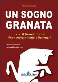 Un sogno granata... E se il grande Torino fosse sopravvissuto a Superga? Promozione