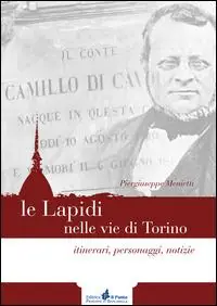 Le lapidi nelle vie di Torino. Itinerari, notizie, personaggi Prezzo Conveniente