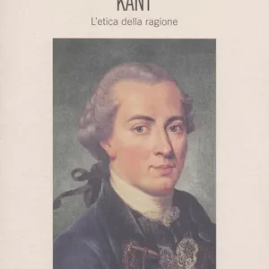 Kant. L‘etica della ragione Must-Have