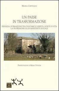 Un Paese in trasformazione. Infanzia, formazione tra fascismo e libertà Prezzo Scontato