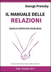 Spedizione Espresso Il manuale delle relazioni. Una guida semplice per relazioni appaganti