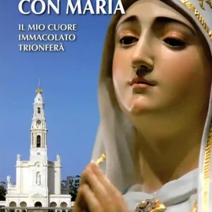 Offerta Del Giorno Preghiamo con Maria. Il mio cuore immacolato trionferà