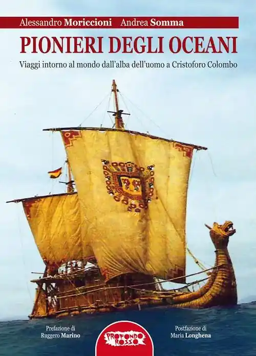 Spedito Oggi Pionieri degli oceani. Viaggi intorno al mondo dall‘alba dell‘uomo a Cristofo Colombo