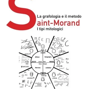 Compra Oggi Stesso La grafologia e il metodo Saint-Morand. I tipi mitologici. Ediz. illustrata